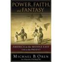 Power, Faith and Fantasy by Michael Oren